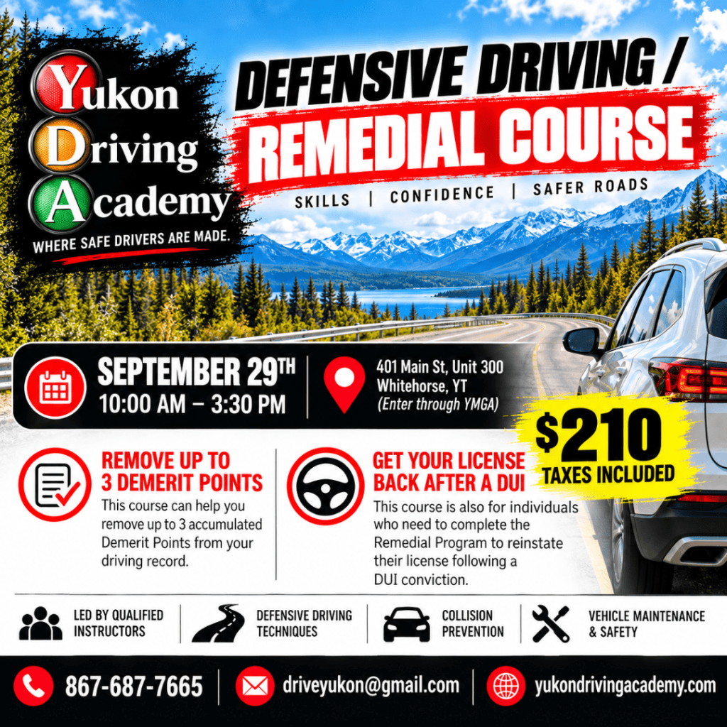 Yukon Driving Academy Defensive Driving and Remedial Course graphic for September 29 from 10:00 AM to 3:30 PM at 401 Main St, Unit 300 in Whitehorse. Course cost is $210 including taxes and may help remove up to three accumulated demerit points or meet remedial requirements following a DUI conviction.